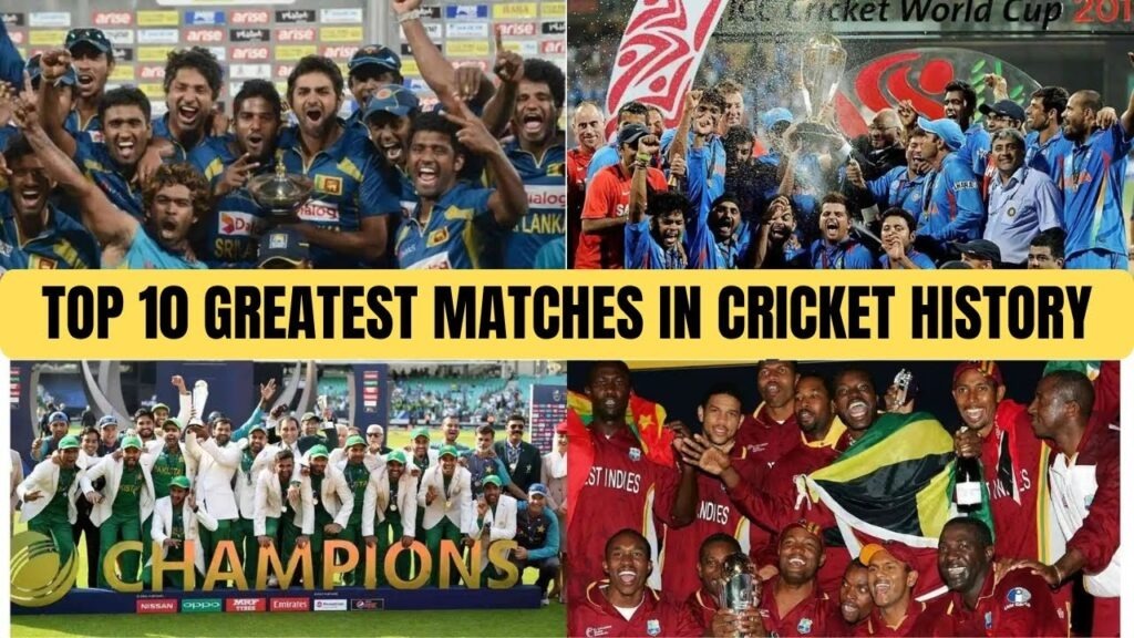 Top 10 Greatest Matches in Cricket History – Best Ever Games